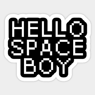 hello spaceboy Sticker